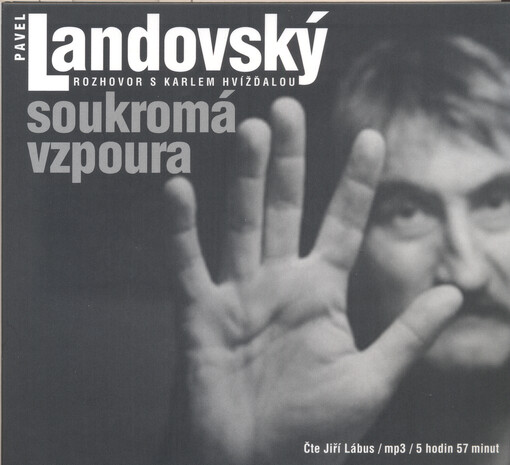 Soukromá vzpoura : rozhovor s Karlem Hvížďalou