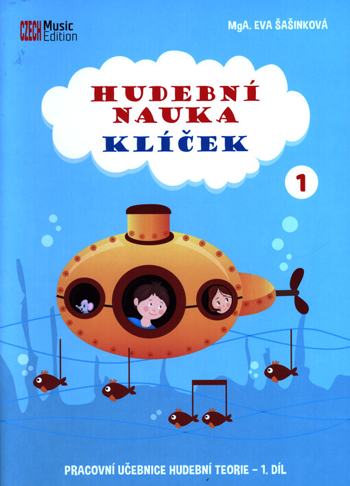 Hudební nauka Klíček : pracovní učebnice hudební teorie. 1. díl