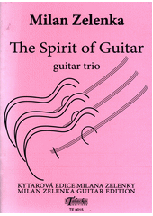 The Spirit of Guitar : guitar trio  (odkaz v elektronickém katalogu)
