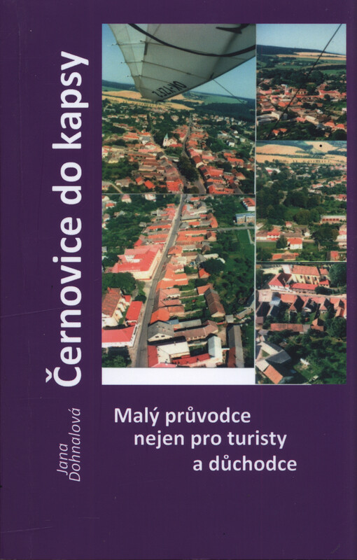 Černovice do kapsy : malý průvodce nejen pro turisty a důchodce