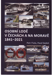 Osobní lodě v Čechách a na Moravě 1841-2021  (odkaz v elektronickém katalogu)