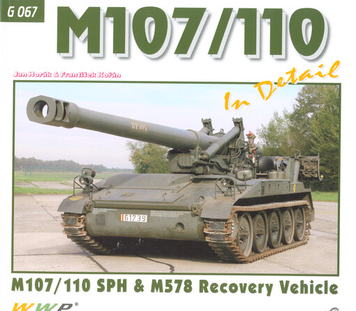 M107/110 SPH in detail : M107/110 SPH & M578 recovery vehicle : photo manual for modelers