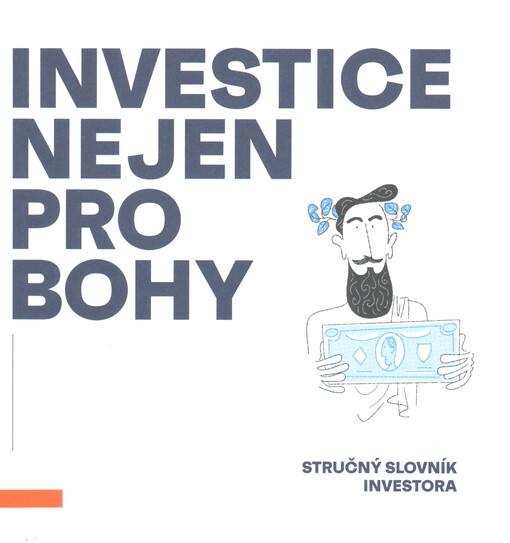 Investice nejen pro bohy : stručný slovník investora