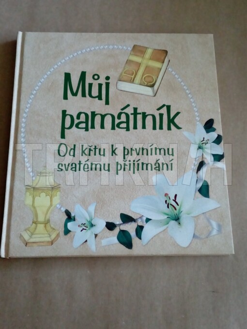 Můj památník : od křtu k prvnímu svatému přijímání