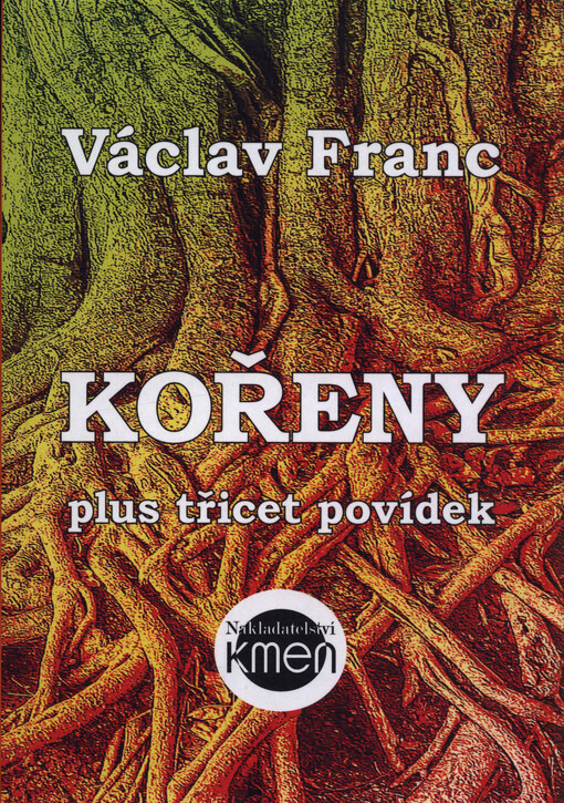 Kořeny : plus třicet povídek