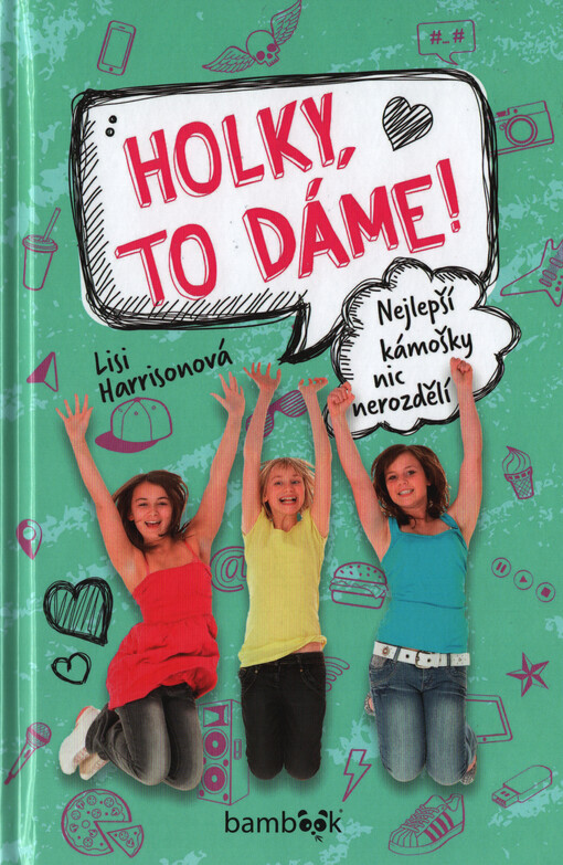 Holky, to dáme! : nejlepší kámošky nic nerozdělí