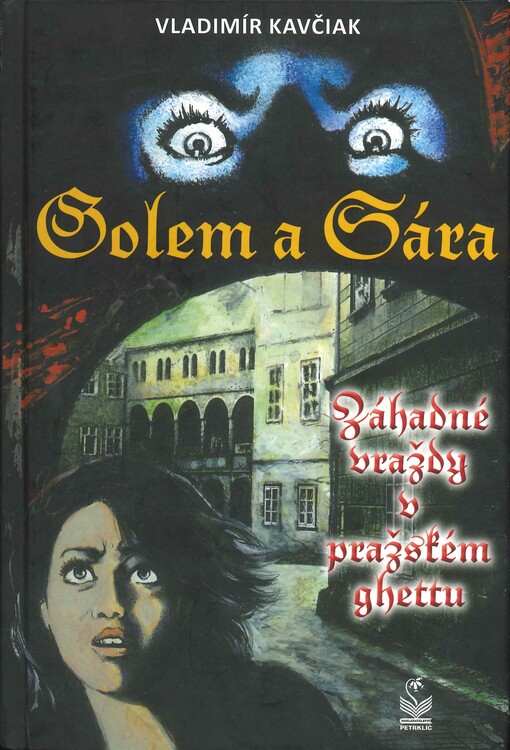 Golem a Sára :záhadné vraždy v pražském ghettu