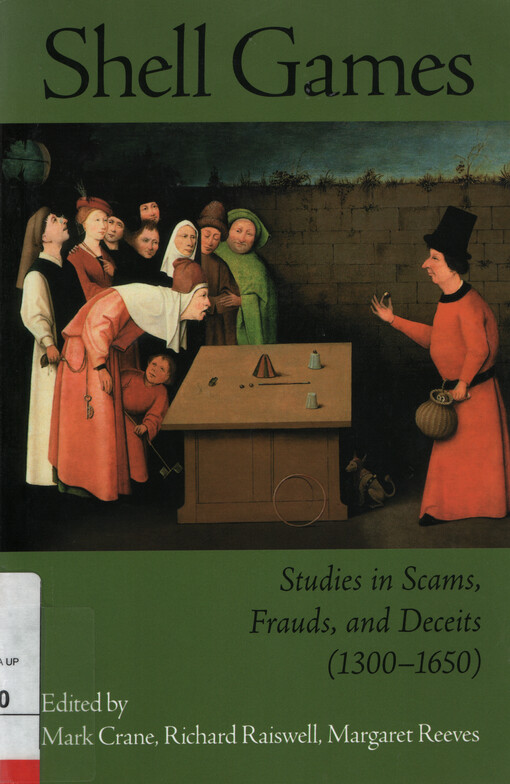 Shell games : studies in scams, frauds, and deceits (1300-1650)