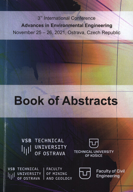 ... International Conference Advances in Environmental Engineering : ... Ostrava, Czech Republic : book of abstracts