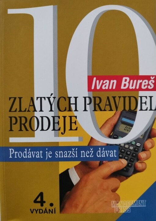 10 zlatých pravidel prodeje : prodávat je snazší než dávat