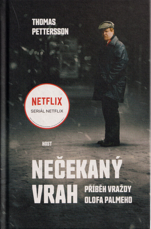 Nečekaný vrah : příběh vraždy Olofa Palmeho