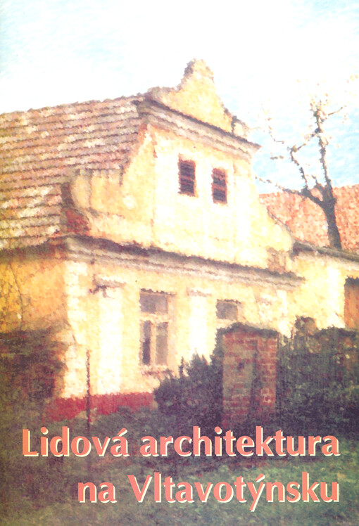 Lidová architektura na Vltavotýnsku