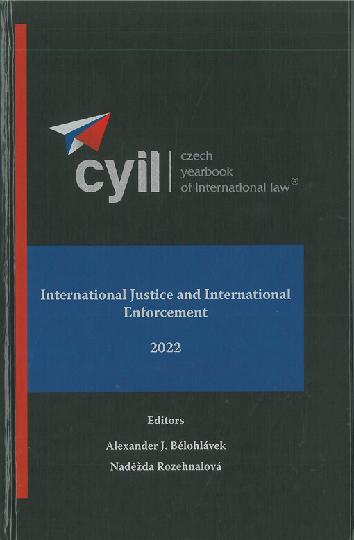 Czech yearbook of international law®. Volume XIII, 2022 : International justice and international enforcement