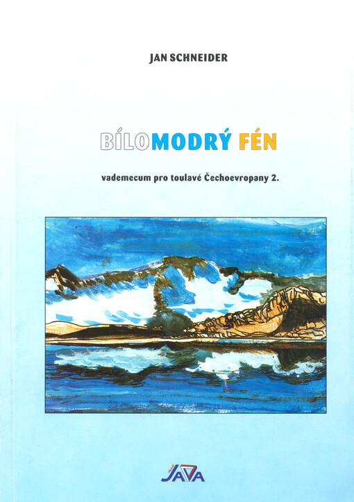 Vademecum pro toulavé Čechoevropany, 2., Bílomodrý fén