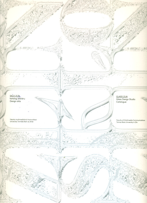 Sklo Zllín : katalog ateliéru Design skla : 2016-2020 = Glass Zlin : Glas Design Studio catalogue : 216-2020