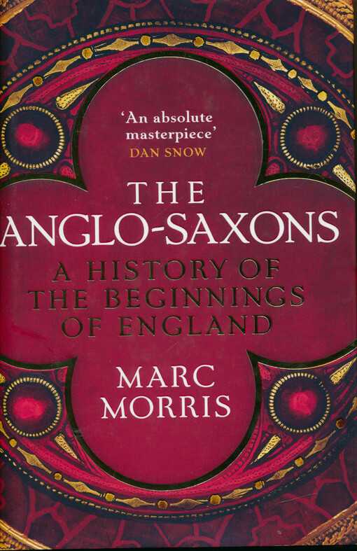 The Anglo-Saxons : a history of the beginnings of England