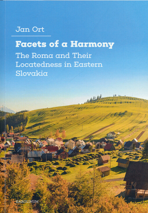 Facets of a harmony : the Roma and their locatedness in eastern Slovakia