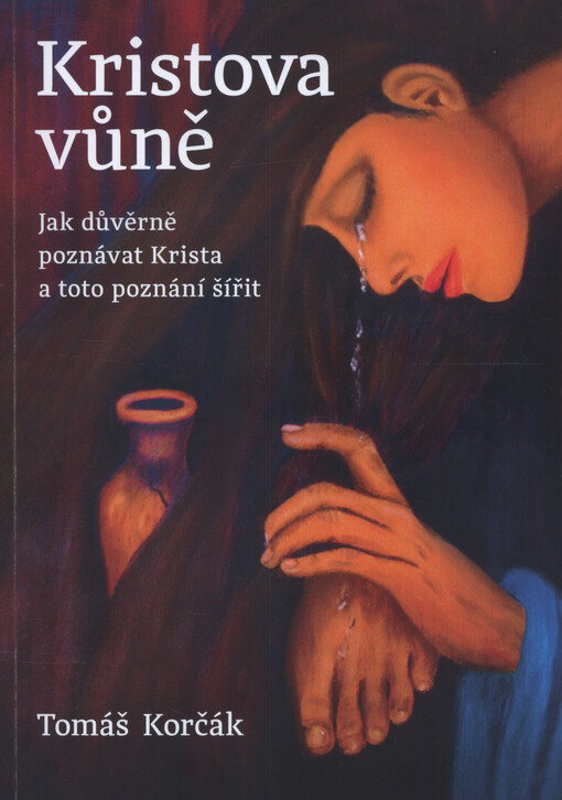 Kristova vůně : jak důvěrně poznávat Krista a toto poznání šířit