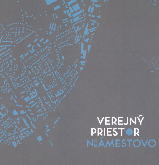 Verejný priestor Námestovo 2021 = Public spase in Námestovo 2021