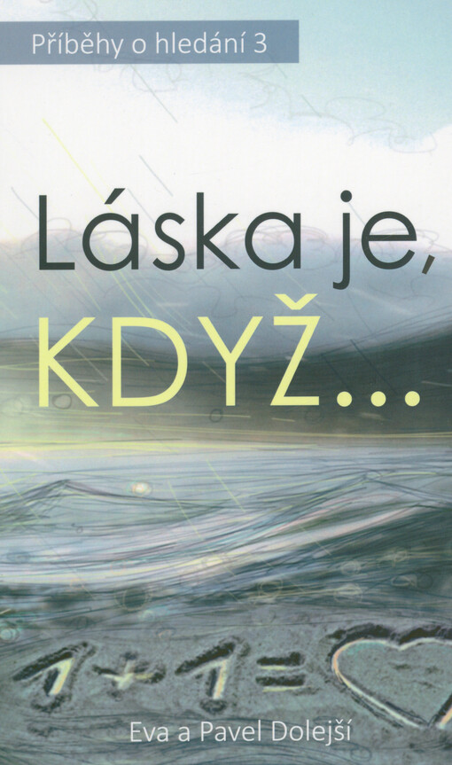 Příběhy o hledání. 3. díl, Láska je, když...