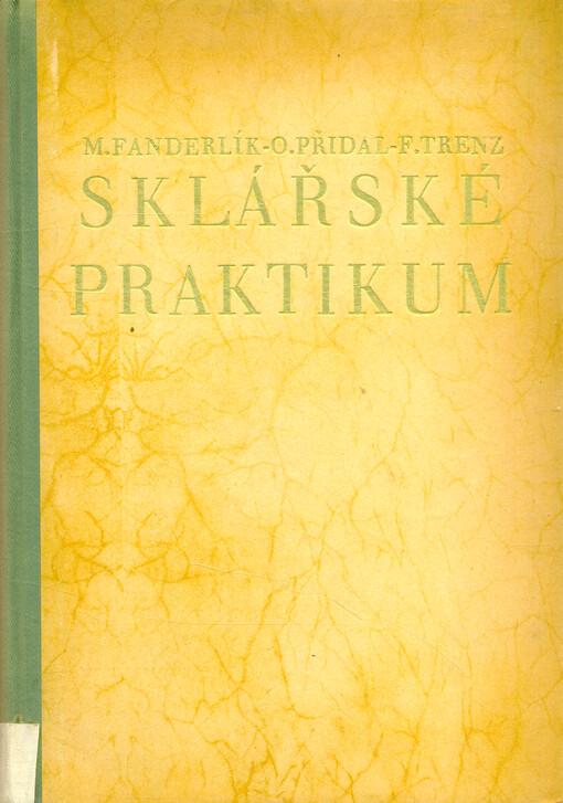 Sklářské praktikum : rozbory a zkušební metody pro sklářské suroviny, sklo a skleněné výrobky 