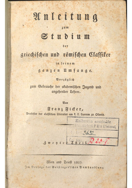 Anleitung zum Studium der griechischen und römischen Classiker in seinem ganzen Umfange. Vorzüglich zum Gebrauche der akademischen Jugend und angehender Lehrer. Zweyter Theil