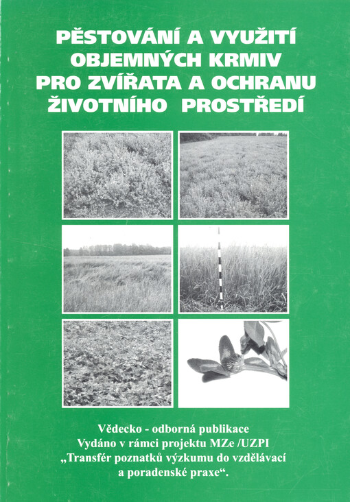 Pěstování a využití objemných krmiv pro zvířata a ochranu životního prostředí : vědecko-odborná publikace