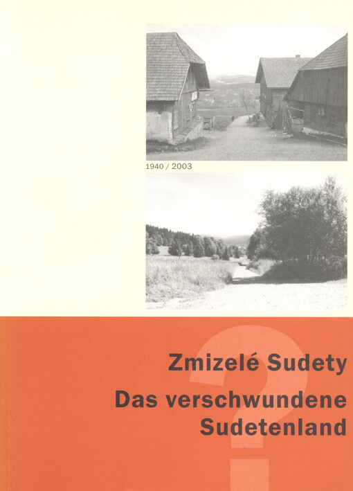 Zmizelé Sudety =: Das verschwundene Sudetenland : [katalog k výstavě