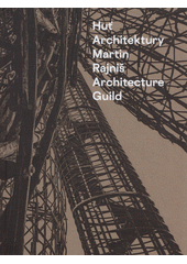 Huť architektury = Architecture guild  (odkaz v elektronickém katalogu)