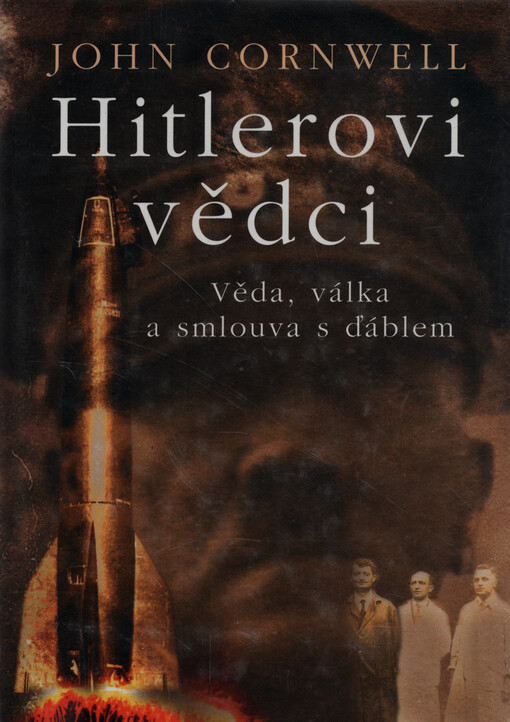 Hitlerovi vědci : věda, válka a ďáblův spolek