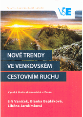 Nové trendy ve venkovském cestovním ruchu  (odkaz v elektronickém katalogu)