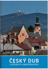 Český Dub a okolí  (odkaz v elektronickém katalogu)