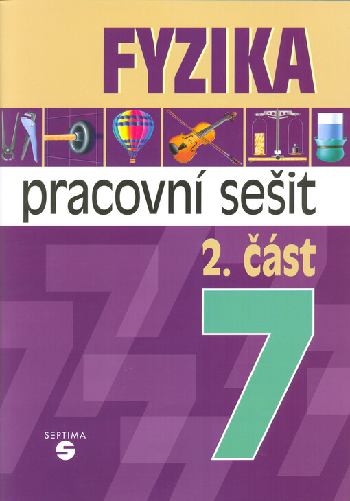 Fyzika 7. 2. část, Působení sil, mechanické vlastnosti kapalin, zvukové děje
