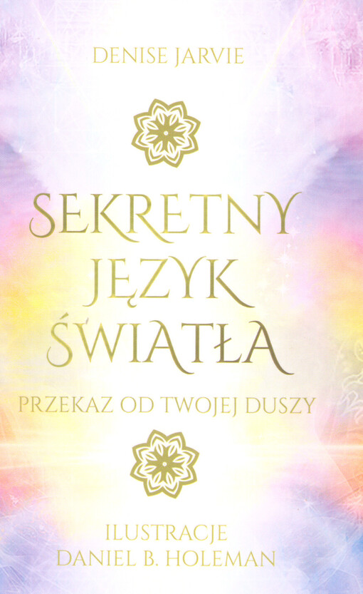 Tajný jazyk světla : poselství od vaší duše