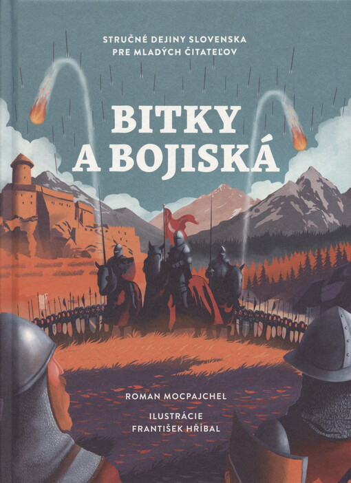 Bitky a bojiská : stručné dejiny Slovenska pre mladých čitateľov