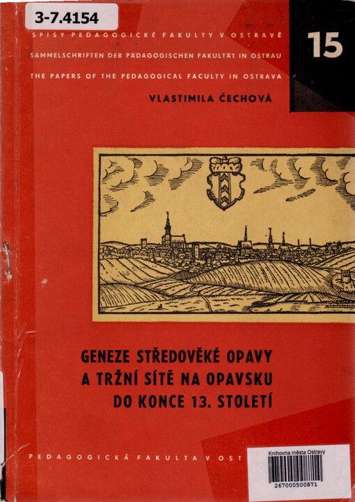 Geneze středověké Opavy a tržní sítě na Opavsku do konce 13. století
