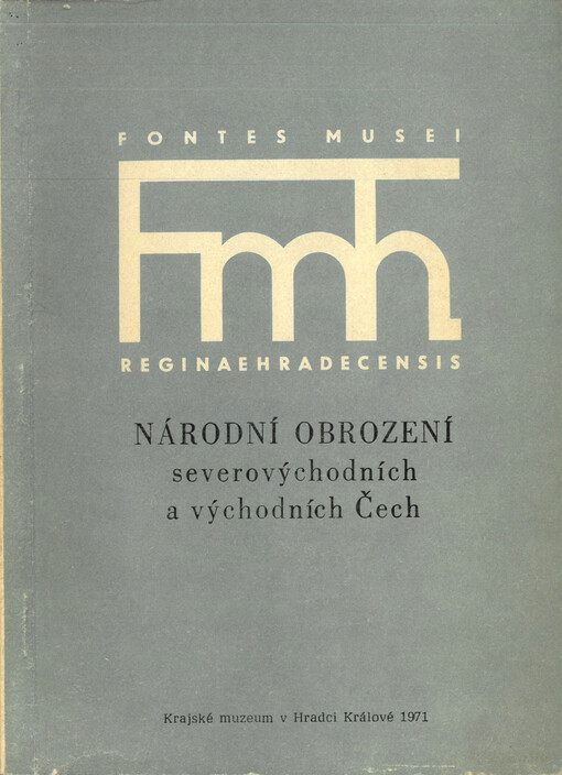 Národní obrození severovýchodních a východních Čech: sborník příspěvků z vědecké konference, konané ve dnech 18.-20. června 1968 v Hradci Králové