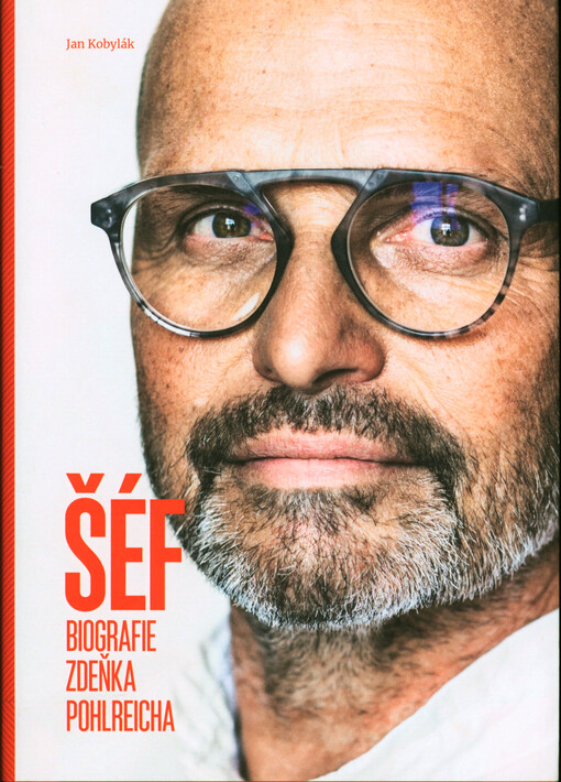 Šéf : biografie Zdeňka Pohlreicha