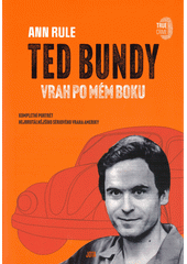 Ted Bundy : vrah po mém boku  (odkaz v elektronickém katalogu)