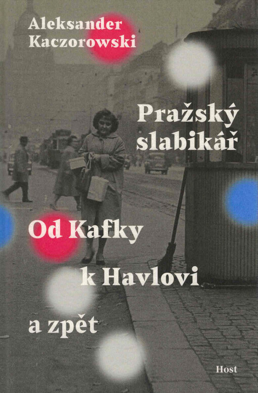 Pražský slabikář : od Kafky k Havlovi a zpět