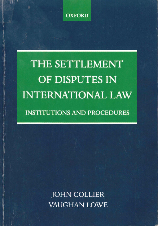 The settlement of disputes in international law : institutions and procedures