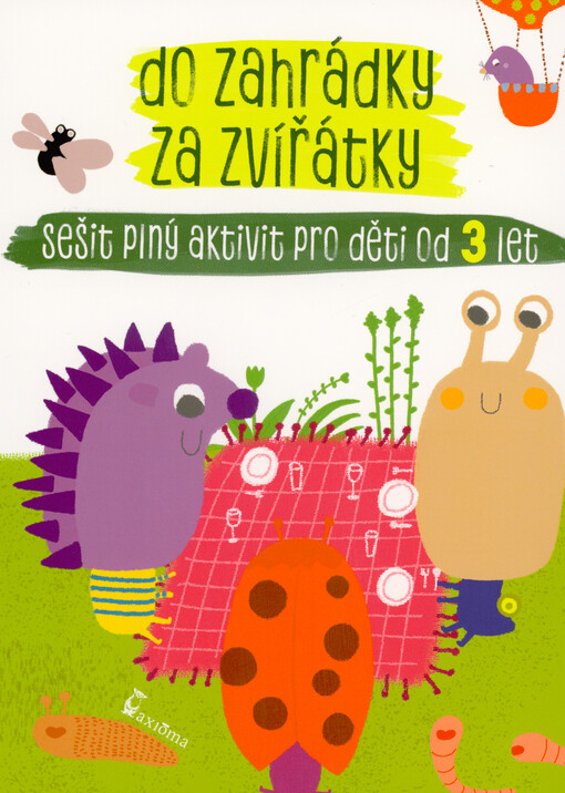 Do zahrádky za zvířátky : sešit plný aktivit pro děti od 3 let