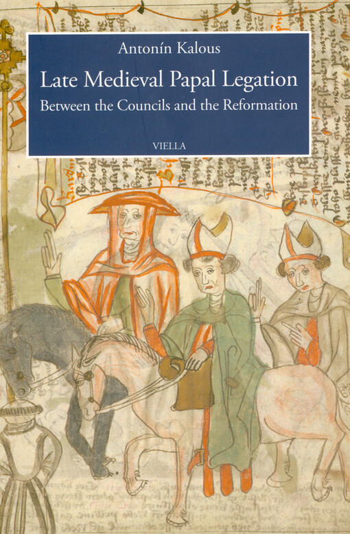 Late medieval papal legation : between the councils and the reformation