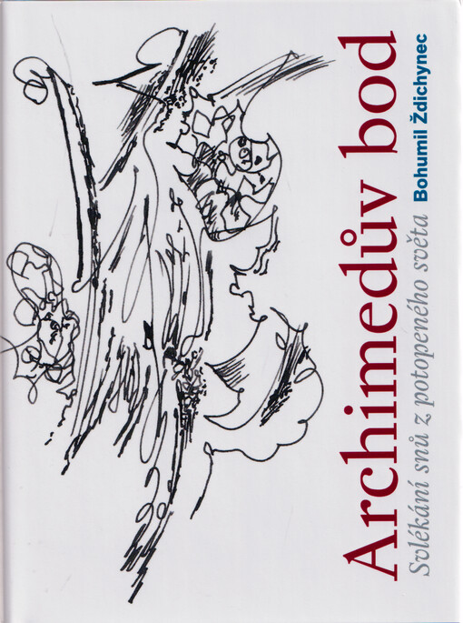 Archimedův bod : svlékání snů z potopeného světa