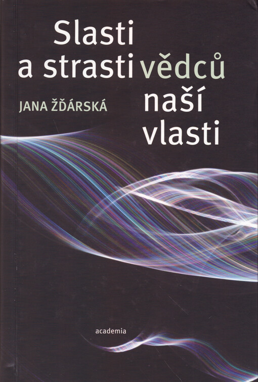 Slasti a strasti vědců naší vlasti