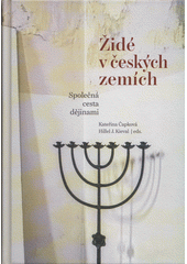 Židé v českých zemích : společná cesta dějinami  (odkaz v elektronickém katalogu)