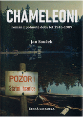 Chameleoni : román z pohnuté doby let 1945-1989  (odkaz v elektronickém katalogu)