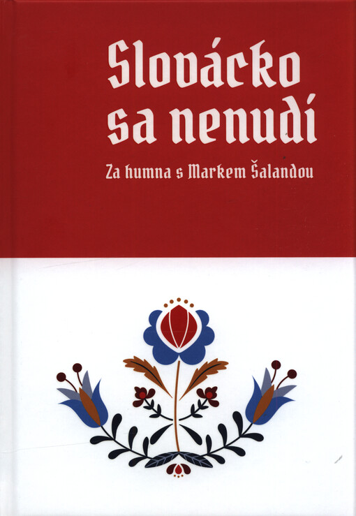 Slovácko sa nenudí : za humna s Markem Šalandou