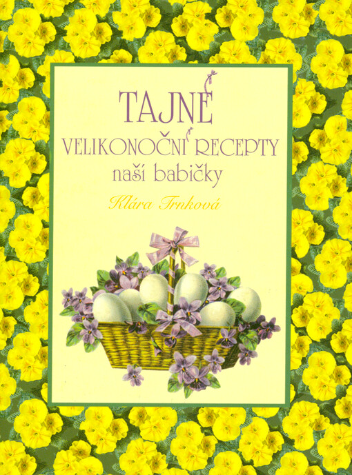 Tajné velikonoční recepty naší babičky