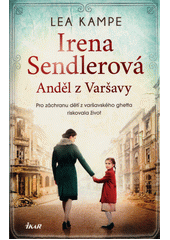 Irena Sendlerová : anděl z Varšavy  (odkaz v elektronickém katalogu)